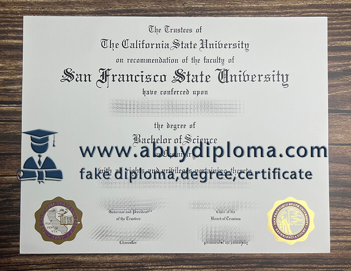 Buy SFSU fake diploma, Make San Francisco State University diploma.